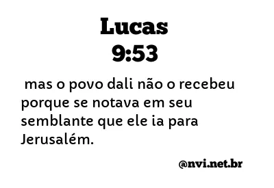 LUCAS 9:53 NVI NOVA VERSÃO INTERNACIONAL