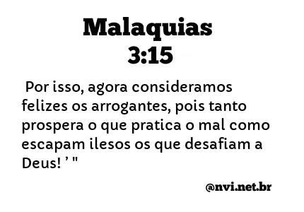 MALAQUIAS 3:15 NVI NOVA VERSÃO INTERNACIONAL