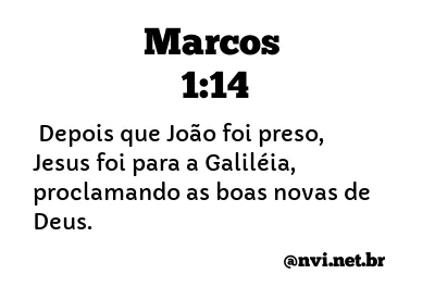 MARCOS 1:14 NVI NOVA VERSÃO INTERNACIONAL