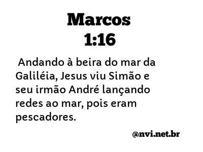 MARCOS 1:16 NVI NOVA VERSÃO INTERNACIONAL