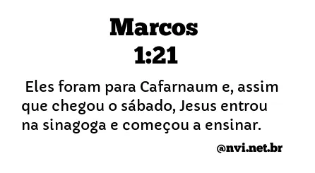 MARCOS 1:21 NVI NOVA VERSÃO INTERNACIONAL