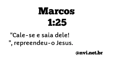 MARCOS 1:25 NVI NOVA VERSÃO INTERNACIONAL