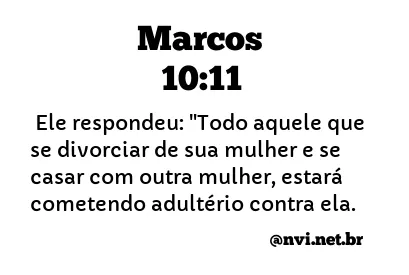 MARCOS 10:11 NVI NOVA VERSÃO INTERNACIONAL