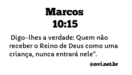 MARCOS 10:15 NVI NOVA VERSÃO INTERNACIONAL