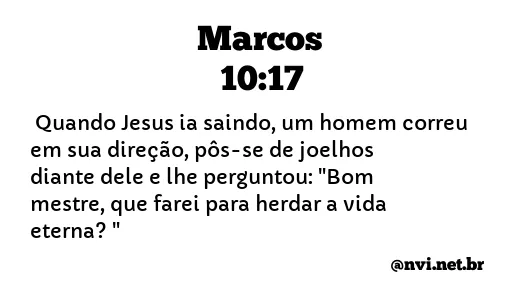 MARCOS 10:17 NVI NOVA VERSÃO INTERNACIONAL