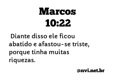 MARCOS 10:22 NVI NOVA VERSÃO INTERNACIONAL