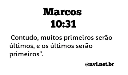 MARCOS 10:31 NVI NOVA VERSÃO INTERNACIONAL