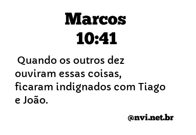 MARCOS 10:41 NVI NOVA VERSÃO INTERNACIONAL