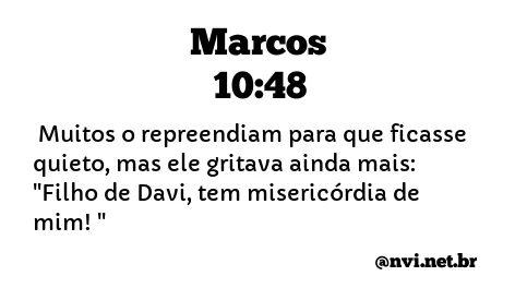 MARCOS 10:48 NVI NOVA VERSÃO INTERNACIONAL