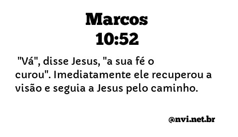 MARCOS 10:52 NVI NOVA VERSÃO INTERNACIONAL