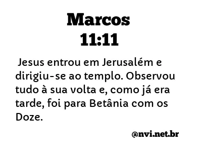 MARCOS 11:11 NVI NOVA VERSÃO INTERNACIONAL