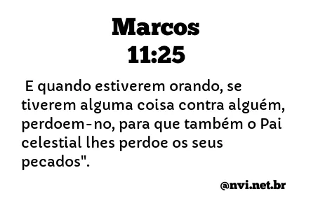 MARCOS 11:25 NVI NOVA VERSÃO INTERNACIONAL