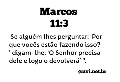 MARCOS 11:3 NVI NOVA VERSÃO INTERNACIONAL