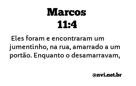 MARCOS 11:4 NVI NOVA VERSÃO INTERNACIONAL