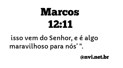 MARCOS 12:11 NVI NOVA VERSÃO INTERNACIONAL