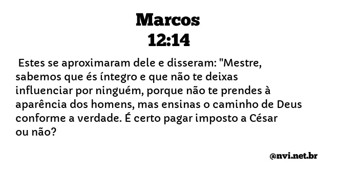 MARCOS 12:14 NVI NOVA VERSÃO INTERNACIONAL