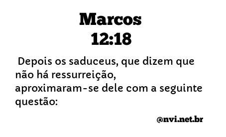 MARCOS 12:18 NVI NOVA VERSÃO INTERNACIONAL