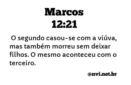 MARCOS 12:21 NVI NOVA VERSÃO INTERNACIONAL