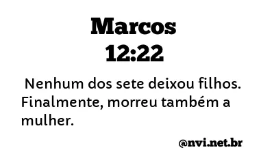 MARCOS 12:22 NVI NOVA VERSÃO INTERNACIONAL