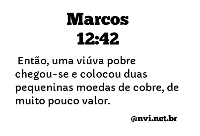 MARCOS 12:42 NVI NOVA VERSÃO INTERNACIONAL