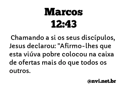 MARCOS 12:43 NVI NOVA VERSÃO INTERNACIONAL