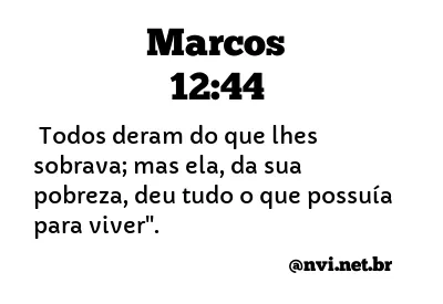 MARCOS 12:44 NVI NOVA VERSÃO INTERNACIONAL