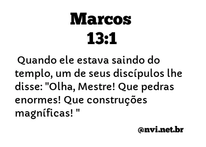 MARCOS 13:1 NVI NOVA VERSÃO INTERNACIONAL