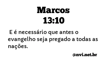 MARCOS 13:10 NVI NOVA VERSÃO INTERNACIONAL