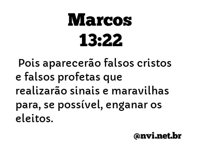 MARCOS 13:22 NVI NOVA VERSÃO INTERNACIONAL