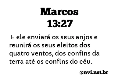 MARCOS 13:27 NVI NOVA VERSÃO INTERNACIONAL