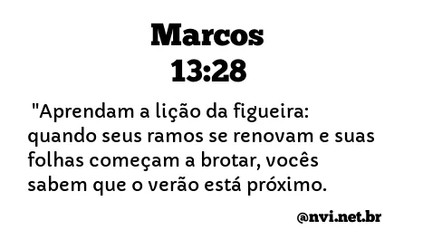 MARCOS 13:28 NVI NOVA VERSÃO INTERNACIONAL