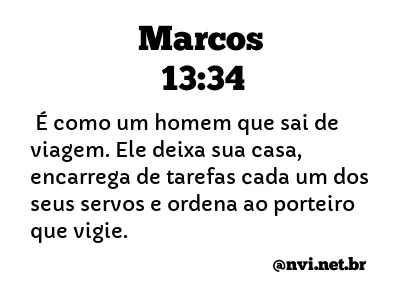 MARCOS 13:34 NVI NOVA VERSÃO INTERNACIONAL