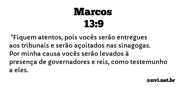 MARCOS 13:9 NVI NOVA VERSÃO INTERNACIONAL