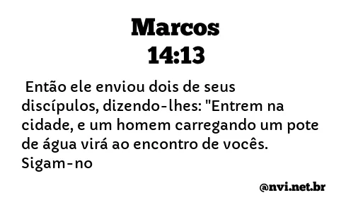 MARCOS 14:13 NVI NOVA VERSÃO INTERNACIONAL