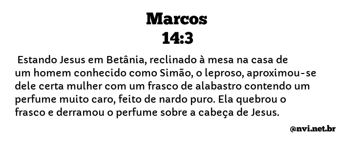 MARCOS 14:3 NVI NOVA VERSÃO INTERNACIONAL