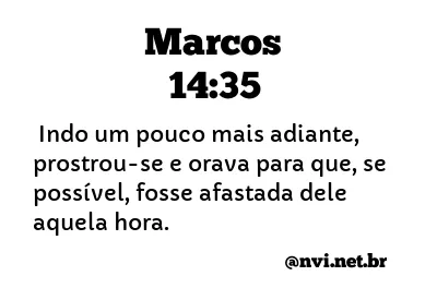 MARCOS 14:35 NVI NOVA VERSÃO INTERNACIONAL