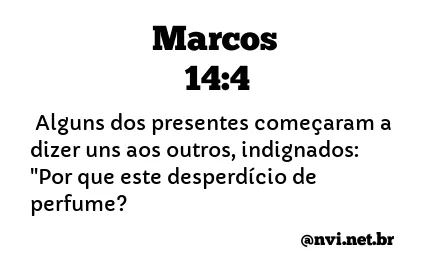 MARCOS 14:4 NVI NOVA VERSÃO INTERNACIONAL