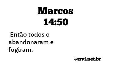 MARCOS 14:50 NVI NOVA VERSÃO INTERNACIONAL