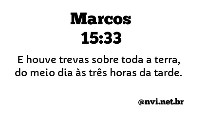 MARCOS 15:33 NVI NOVA VERSÃO INTERNACIONAL