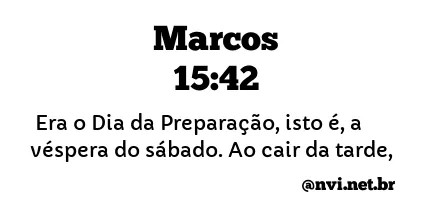 MARCOS 15:42 NVI NOVA VERSÃO INTERNACIONAL