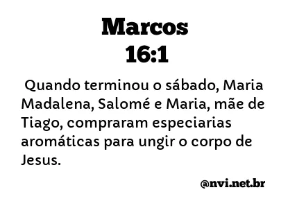 MARCOS 16:1 NVI NOVA VERSÃO INTERNACIONAL