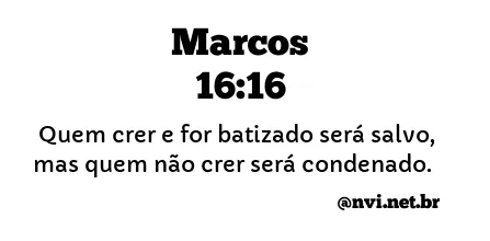 MARCOS 16:16 NVI NOVA VERSÃO INTERNACIONAL