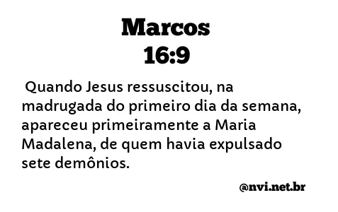 MARCOS 16:9 NVI NOVA VERSÃO INTERNACIONAL