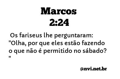 MARCOS 2:24 NVI NOVA VERSÃO INTERNACIONAL