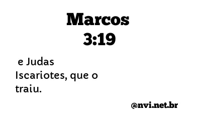 MARCOS 3:19 NVI NOVA VERSÃO INTERNACIONAL