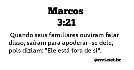 MARCOS 3:21 NVI NOVA VERSÃO INTERNACIONAL