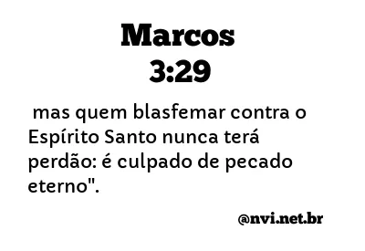 MARCOS 3:29 NVI NOVA VERSÃO INTERNACIONAL