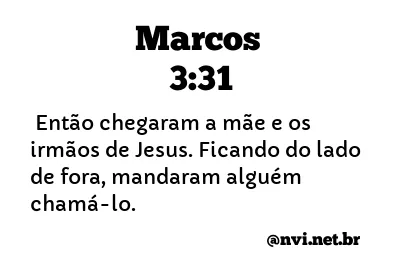 MARCOS 3:31 NVI NOVA VERSÃO INTERNACIONAL