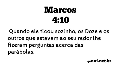 MARCOS 4:10 NVI NOVA VERSÃO INTERNACIONAL