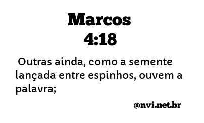 MARCOS 4:18 NVI NOVA VERSÃO INTERNACIONAL